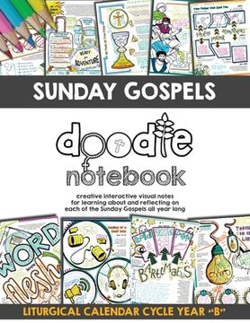 portada Sunday Gospels Doodle Notes (Year B in Liturgical Cycle): A Creative Interactive Way for Students to Doodle Their Way Through The Gospels All Year (Li (en Inglés)