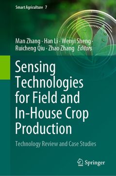 portada Sensing Technologies for Field and In-House Crop Production: Technology Review and Case Studies (en Inglés)