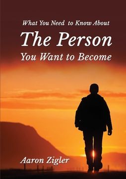 portada What You Need to Know about the Person You Want to Become (en Inglés)