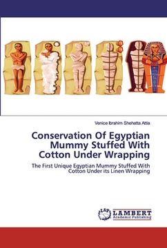 portada Conservation Of Egyptian Mummy Stuffed With Cotton Under Wrapping (en Inglés)