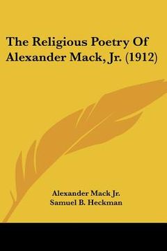 portada the religious poetry of alexander mack, jr. (1912) (in English)