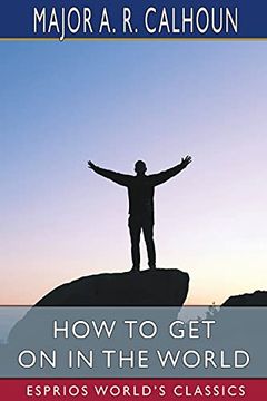 portada How to get on in the World (Esprios Classics) (en Inglés)