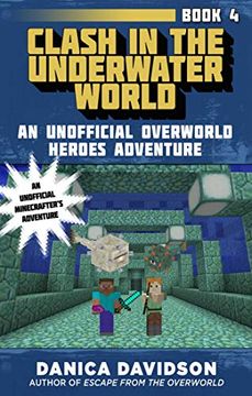 portada Clash in the Underwater World: An Unofficial Overworld Heroes Adventure, Book Four (en Inglés)