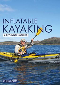 portada Inflatable Kayaking: A Beginner's Guide: Buying, Learning & Exploring (en Inglés)