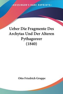 portada Ueber Die Fragmente Des Archytas Und Der Alteren Pythagoreer (1840) (in German)