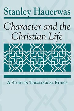 portada Character and the Christian Life: A Study in Theological Ethics (in English)