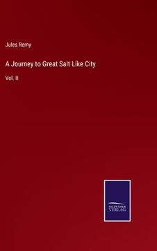 portada A Journey to Great Salt Like City: Vol. II (en Inglés)