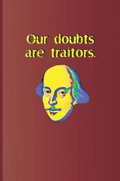 portada Our Doubts Are Traitors.: A Quote from Measure for Measure by William Shakespeare (in English)