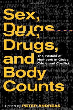 portada Sex, Drugs, and Body Counts: The Politics of Numbers in Global Crime and Conflict (en Inglés)