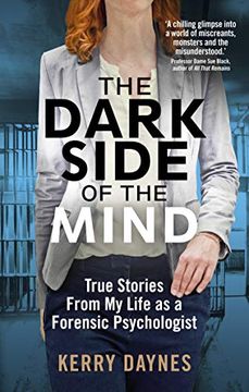 portada The Dark Side of the Mind: True Stories From my Life as a Forensic Psychologist (en Inglés)