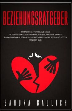 portada Beziehungsratgeber: Partnerschaftsprobleme lösen Beziehungsratgeber für Paare, Singles, Frauen & Männer Kommunikation in der Partnerschaft (in German)
