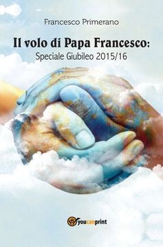 portada Il volo di papa Francesco. Speciale giubileo 2015/16 (en Italiano)
