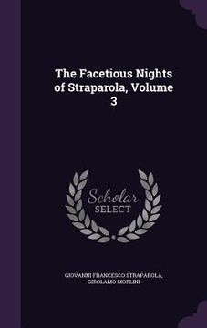 portada The Facetious Nights of Straparola, Volume 3 (en Inglés)