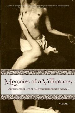 portada Memoirs of a Voluptuary [Volume i]: Or; The Secret Life of an English Boarding School (en Inglés)