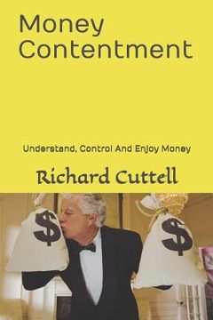 portada Money Contentment: Understand, Control And Enjoy Money (en Inglés)