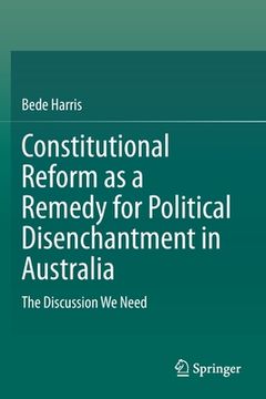 portada Constitutional Reform as a Remedy for Political Disenchantment in Australia: The Discussion We Need