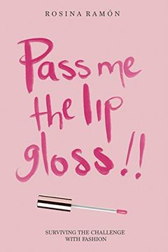 portada Pass me the lip Gloss: Surviving the Challenge With Fashion (in English)