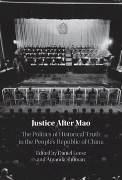 portada Justice After Mao: The Politics of Historical Truth in the People's Republic of China (en Inglés)