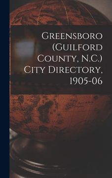 portada Greensboro (Guilford County, N.C.) City Directory, 1905-06 (en Inglés)