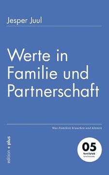 portada Werte in Familie und Partnerschaft: Was Familien brauchen und können (en Alemán)