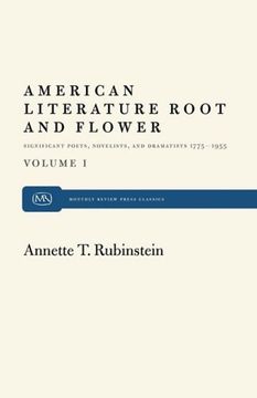 portada American Literature Root and Flower (Monthly Review Press Classics) (en Inglés)