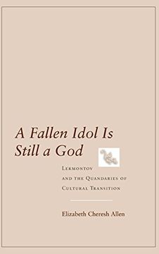 portada A Fallen Idol is Still a God: Lermontov and the Quandaries of Cultural Transition (en Inglés)