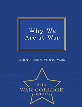 portada Why We Are at War - War College Series
