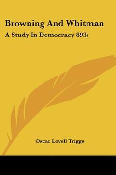 portada browning and whitman: a study in democracy 893) (en Inglés)