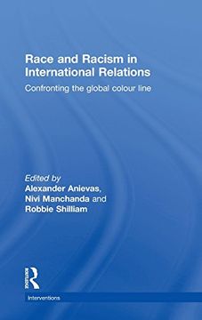 portada Race and Racism in International Relations: Confronting the Global Colour Line (Interventions)