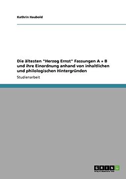 portada Die ältesten "Herzog Ernst" Fassungen A + B und ihre Einordnung anhand von inhaltlichen und philologischen Hintergründen (German Edition)