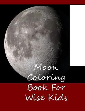 portada Moon Coloring Book For Wise Kids (en Inglés)