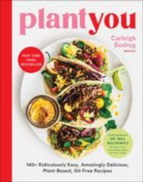 portada Plantyou: 140+ Ridiculously Easy, Amazingly Delicious Plant-Based Oil-Free Recipes (in English)