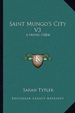 portada saint mungo's city v3: a novel (1884) (en Inglés)
