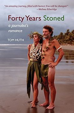portada Forty Years Stoned: A Journalist's Romance