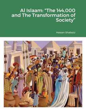 portada Al Islaam: The 144,000 And The Transformation of Society" (en Inglés)
