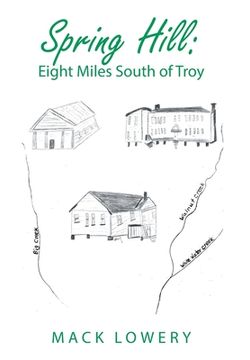 portada Spring Hill: Eight Miles South of Troy (en Inglés)
