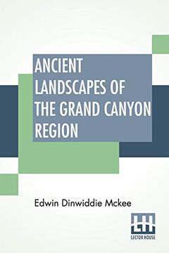 portada Ancient Landscapes of the Grand Canyon Region: The Geology of Grand Canyon, Zion, Bryce, Petrified Forest & Painted Desert (en Inglés)