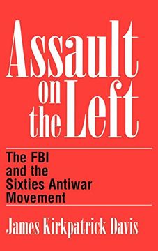 portada Assault on the Left: The fbi and the Sixties Antiwar Movement (en Inglés)