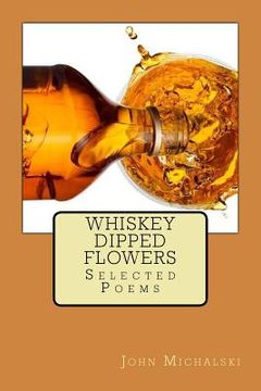 portada Whiskey Dipped Flowers: Selected Poems (en Inglés)