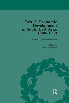 portada British Economic Development in South East Asia, 1880-1939, Volume 2 