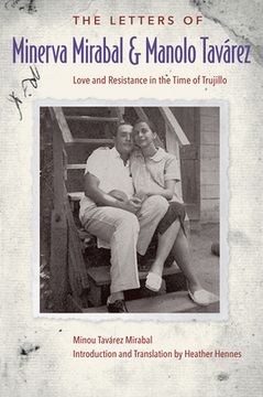 portada The Letters of Minerva Mirabal and Manolo Tavárez: Love and Resistance in the Time of Trujillo (en Inglés)