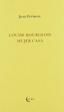 portada Louise Bourgeois Mujer Casa