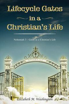 portada Lifecycle Gates in a Christian's Life: Nehemiah 3 - Gates in a Christian's Life (in English)