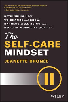 portada The Self–Care Mindset: Rethinking Well–Being and w Ork–Life Quality: Rethinking how we Address Wellness and Work-Life Quality (en Inglés)