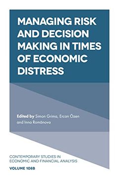 portada Managing Risk and Decision Making in Times of Economic Distress: 108 (Contemporary Studies in Economic and Financial Analysis, V108, Part b) (en Inglés)