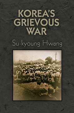 portada Korea's Grievous war (Pennsylvania Studies in Human Rights) (en Inglés)