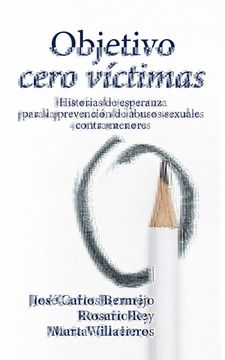portada Objetivo Cero Víctimas: Historia de Esperanza Para la Prevención de los Abusos Sexuales Contra Menores