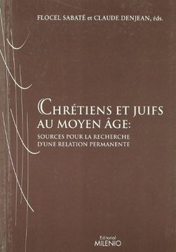 portada Chrétiens et Juifs au Moyen Âge: Sources Pour la Recherche D'une Relation Permanente 