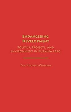 portada Endangering Development: Politics, Projects, and Environment in Burkina Faso (en Inglés)