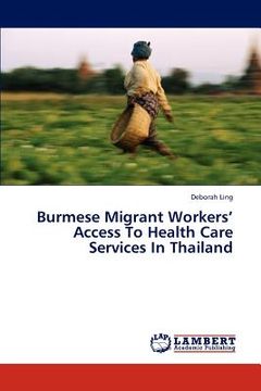 portada burmese migrant workers' access to health care services in thailand (in English)
